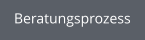 Beratungsprozess
